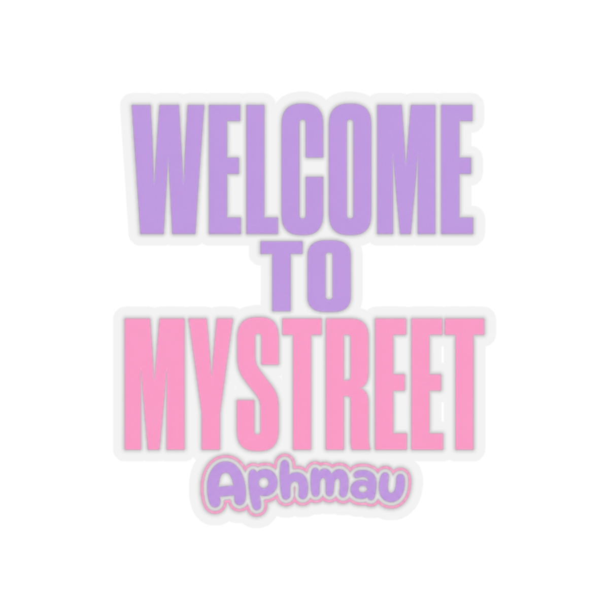 Aphmau "Welcome to MyStreet" Sticker